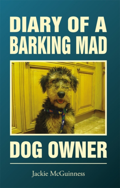 Diary Of A Barking Mad Dog Owner, EPUB eBook