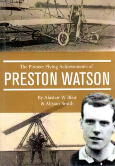 The Pioneer Flying Achievements of Preston Watson, EPUB eBook