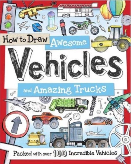 How to Draw Awesome Vehicles and Amazing Trucks, Paperback / softback Book