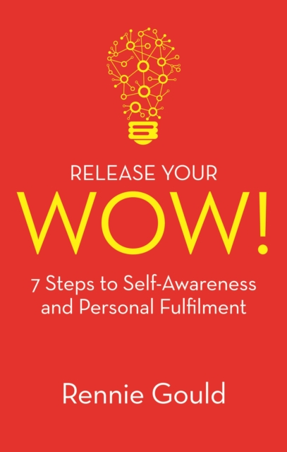 Release Your WOW! : 7 Steps to Self-Awareness and Personal Fulfilment, EPUB eBook