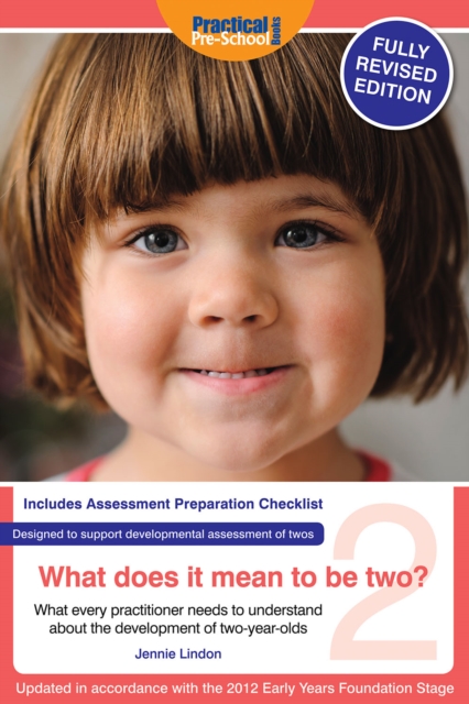 What does it mean to be two? Revised edition : What every practitioner needs to understand about the development of two-year-olds, PDF eBook