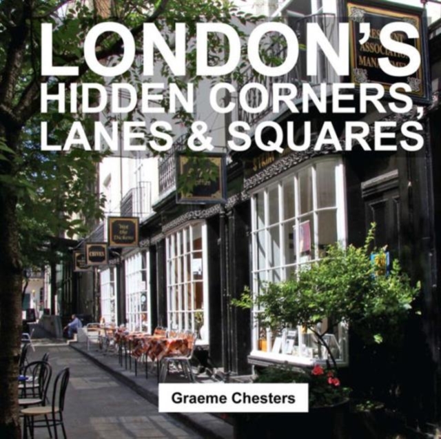 London's Hidden Corners, Lanes & Squares, Paperback / softback Book