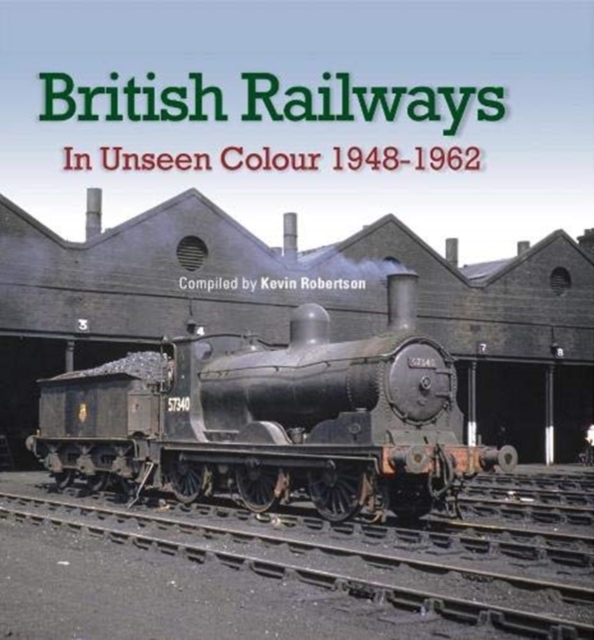 British Railways In Unseen Colour, Hardback Book