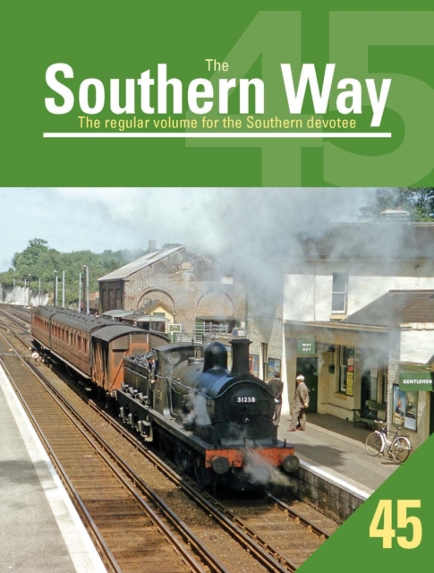 The Southern Way Issue 45 : The Regular Volume for the Southern Devotee, Paperback / softback Book