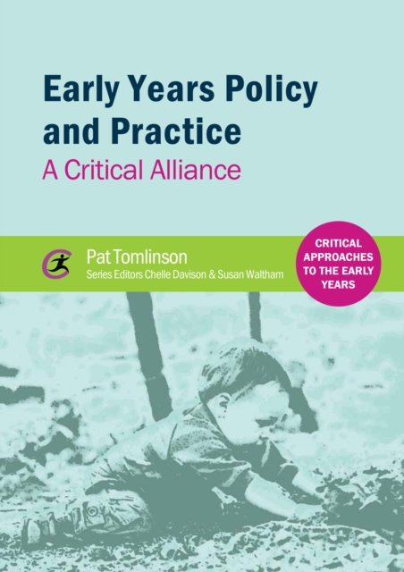 Early Years Policy and Practice : A Critical Alliance, EPUB eBook
