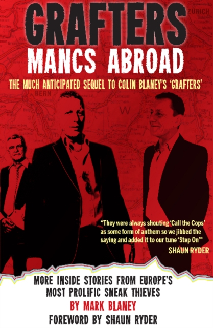 Grafters -- Mancs Abroad : More Inside Stories from Europe's Most Prolific Sneak Thieves, Paperback / softback Book