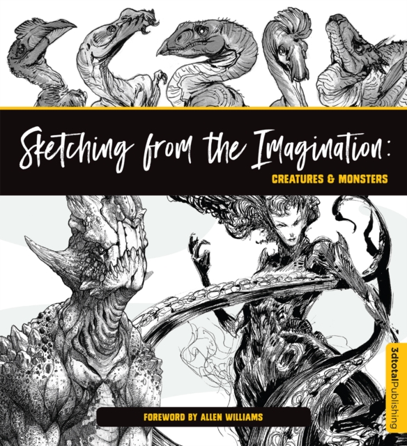 Sketching from the Imagination: Creatures & Monsters : Creatures & Monsters, Paperback / softback Book