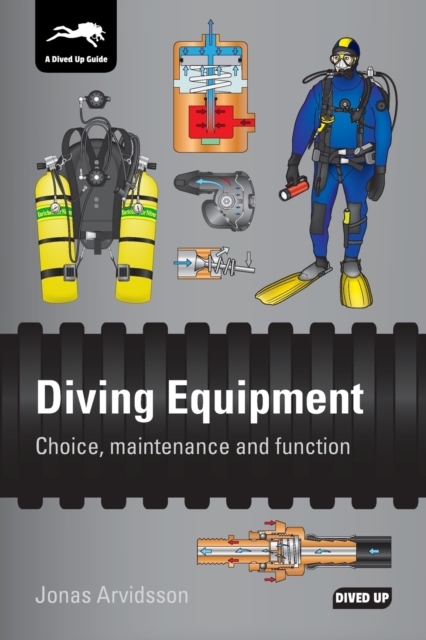 Diving Equipment : Choice, Maintenance and Function, Paperback / softback Book