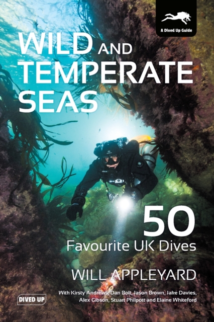 Wild and Temperate Seas : 50 Favourite UK Dives, Paperback / softback Book