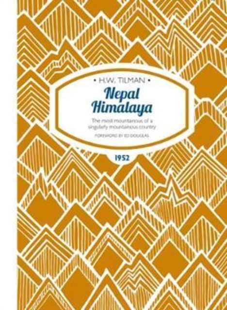 Nepal Himalaya: The Most Mountainous of a Singularly Mountainous Country, Paperback / softback Book