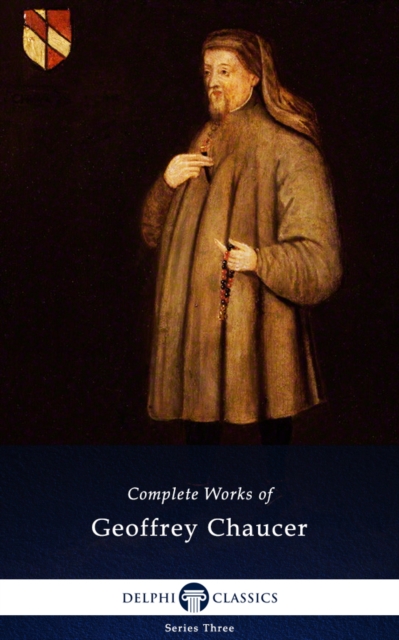 Delphi Complete Works of Geoffrey Chaucer (Illustrated), EPUB eBook