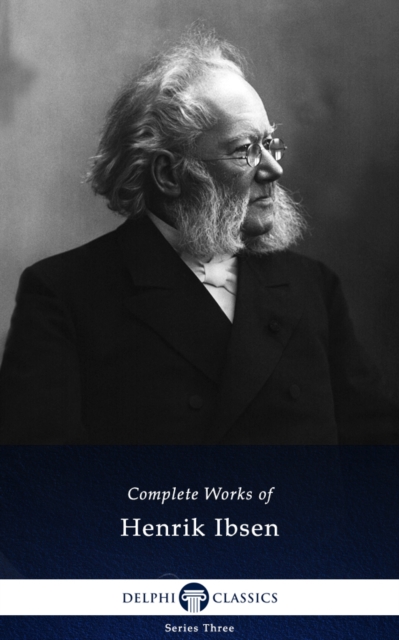 Delphi Complete Works of Henrik Ibsen (Illustrated), EPUB eBook