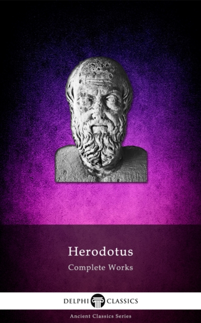 Delphi Complete Works of Herodotus (Illustrated), EPUB eBook