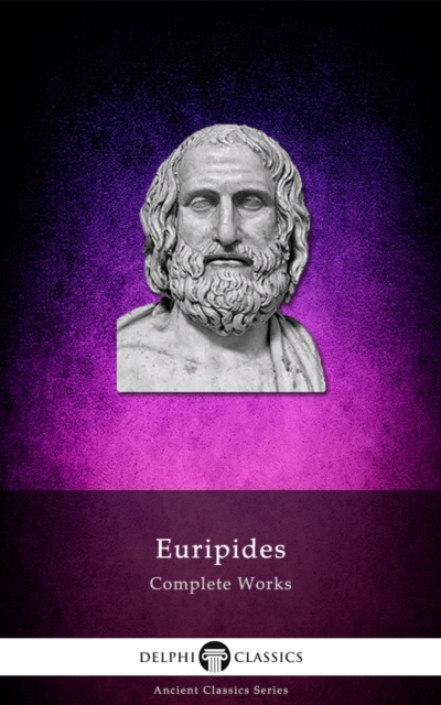Delphi Complete Works of Euripides (Illustrated), EPUB eBook