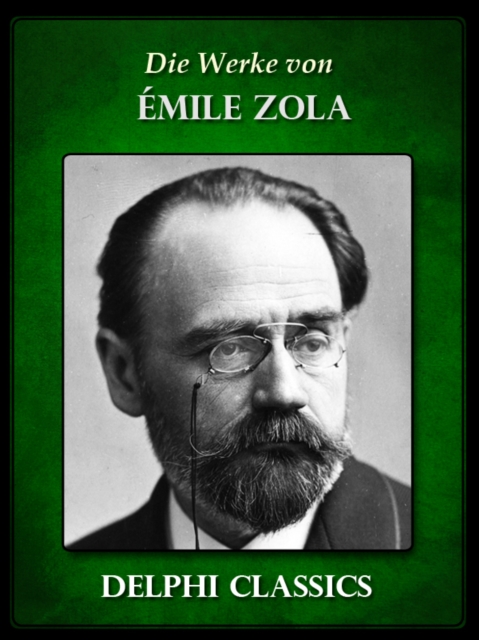 Die Werke von Emile Zola (Illustrierte), EPUB eBook
