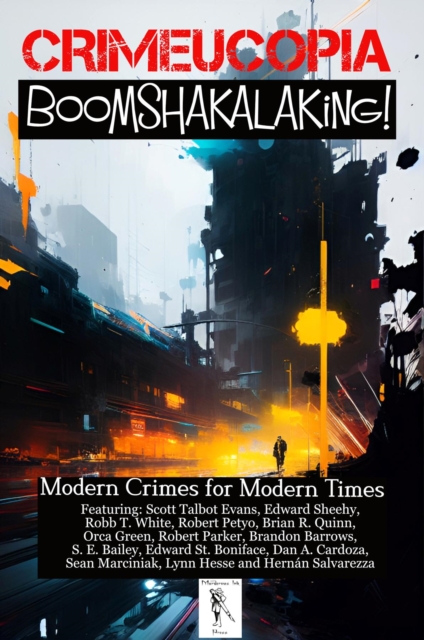 Crimecuopia - Boomshakalaking! - Modern Crimes for Modern Times, EPUB eBook