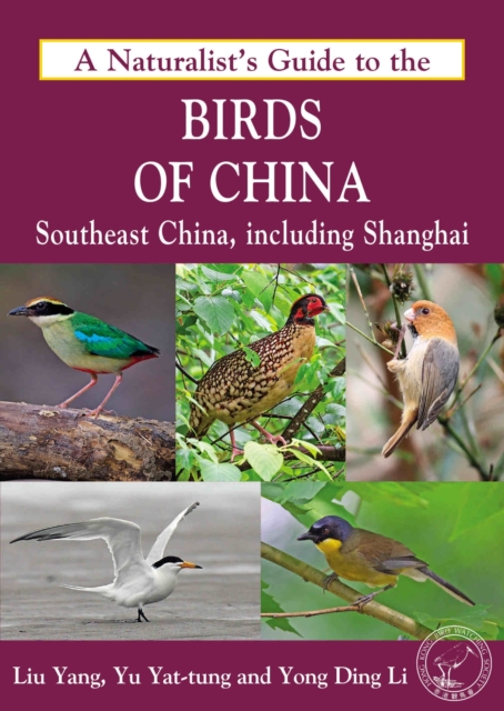 Naturalist's Guide to the Birds of China : Southeast China, Including Shanghai, Paperback / softback Book