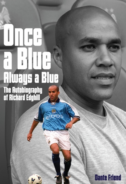 Once a Blue Always a Blue : The Autobiography of Richard Edghill, EPUB eBook