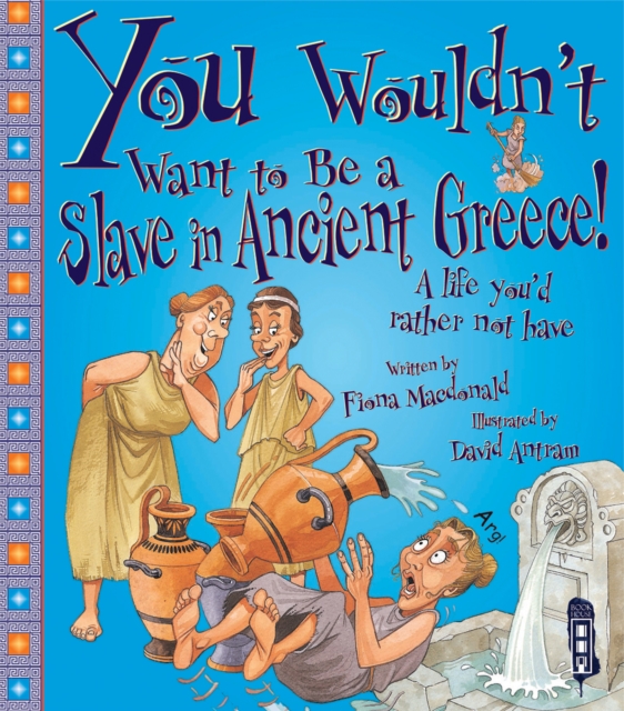 You Wouldn't Want To Be A Slave In Ancient Greece!, Paperback / softback Book