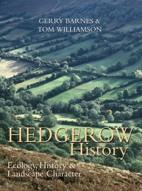 Hedgerow History : Ecology, History and Landscape Character, EPUB eBook