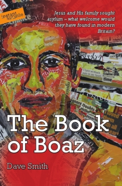 The Book of Boaz : Jesus and His Family Sought Asylum - What Welcome Would They Have Found in Modern Britain?, Paperback / softback Book