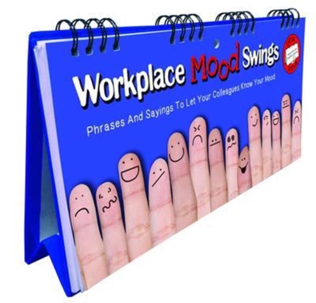 Workplace Mood Swings Flip Book - Phrases And Sayings To Let Your Colleagues Know Your Mood : Fun Gift For Colleagues, Spiral bound Book