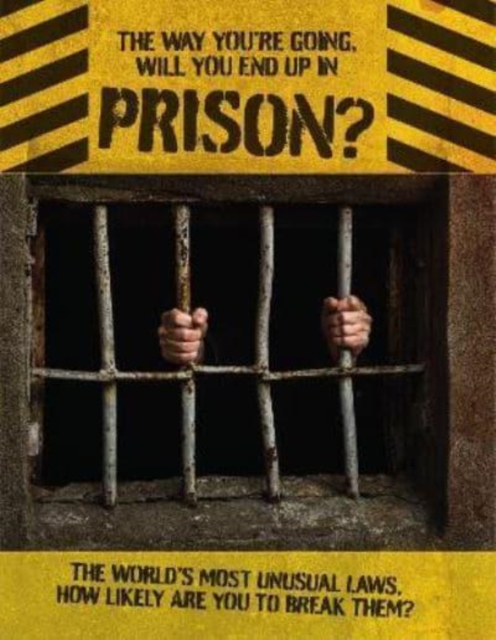 The Way You're Going, Will You End Up In Prison, Hardback Book