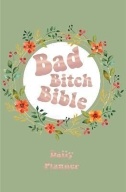 Bad Bitch Bible - Daily Planner, Hardback Book