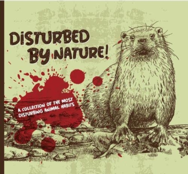 Disturbed By Nature - The Most Disturbing Animal Facts, Hardback Book
