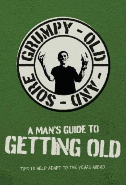 A Man's Guide To Getting Old, Hardback Book