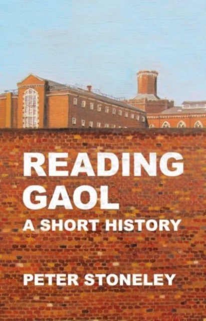 Reading Gaol: a short history, Paperback / softback Book