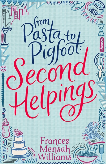 From Pasta to Pigfoot, Second Helpings, Paperback / softback Book