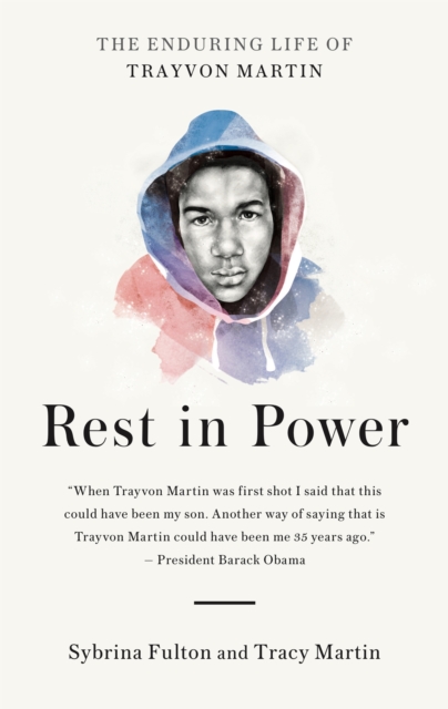Rest in Power : The Enduring Life of Trayvon Martin, Paperback / softback Book