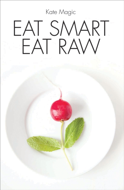 Eat Smart Eat Raw, EPUB eBook