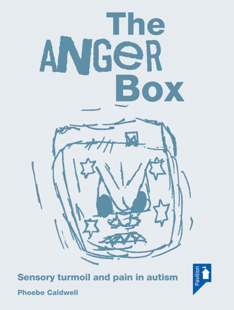 The Anger Box : Sensory turmoil and pain in autism, PDF eBook