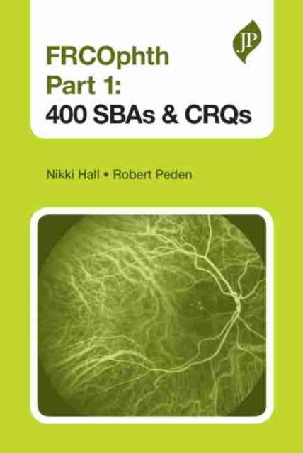 FRCOphth Part 1: 400 SBAs and CRQs, Paperback / softback Book