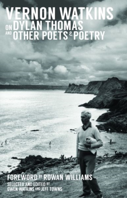 Vernon Watkins on Dylan Thomas and Other Poets and Poetry, Paperback / softback Book