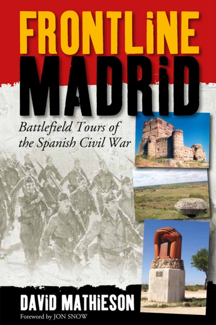 Frontline Madrid : Battlefield Tours of the Spanish Civil War, EPUB eBook