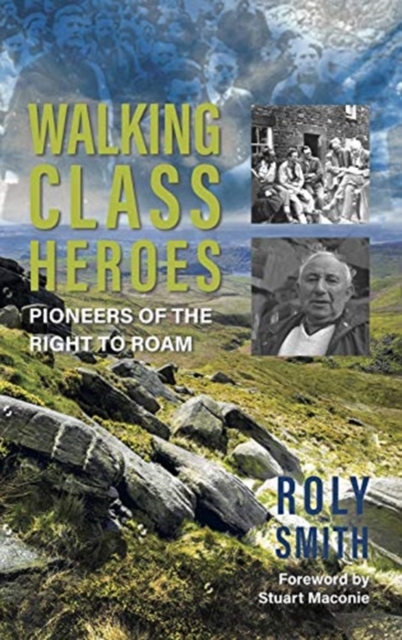 Walking Class Heroes : Pioneers of the Right to Roam, Paperback / softback Book