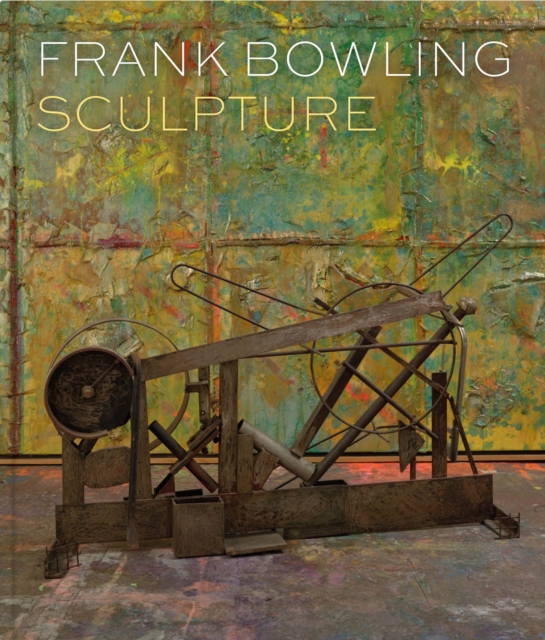 Frank Bowling: Sculpture, Hardback Book