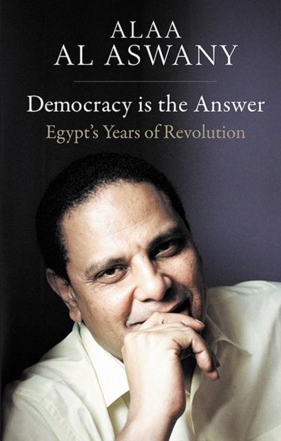 Democracy is the Answer : Egypt's Years of Revolution, EPUB eBook