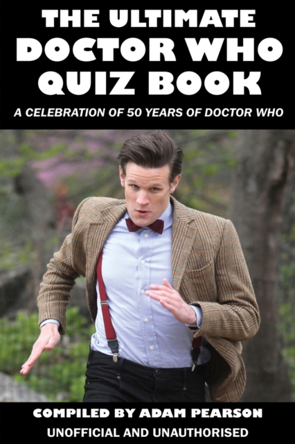 The Ultimate Doctor Who Quiz Book : A Celebration of 50 Years of Doctor Who, PDF eBook