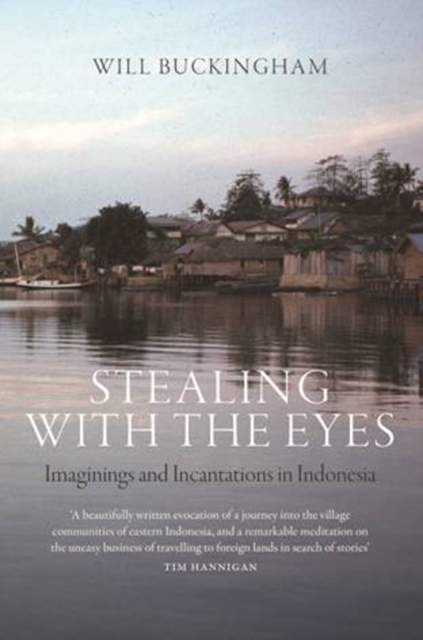 Stealing with the Eyes : Imaginings and Incantations in Indonesia, EPUB eBook