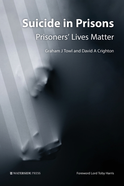 Suicide in Prisons : Prisoners' Lives Matter, Paperback / softback Book