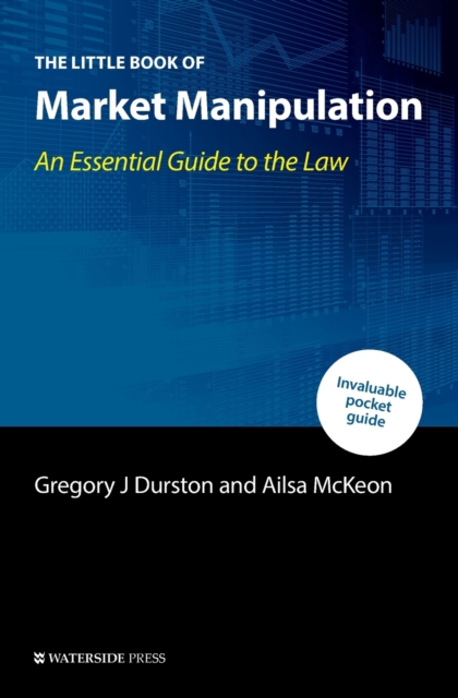 The Little Book of Market Manipulation : An Essential Guide to the Law, Paperback / softback Book