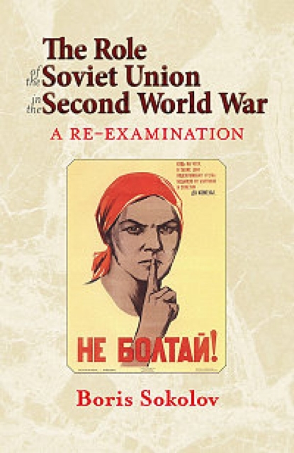 The Role of the Soviet Union in the Second World War, Revised Edition : A Re-Examination, Paperback / softback Book