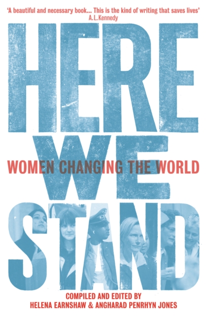 Here We Stand : Women Changing the World, Paperback / softback Book