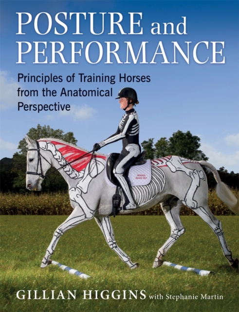 Posture and Performance : Principles of Training Horses from the Anatomical Perspective, Hardback Book