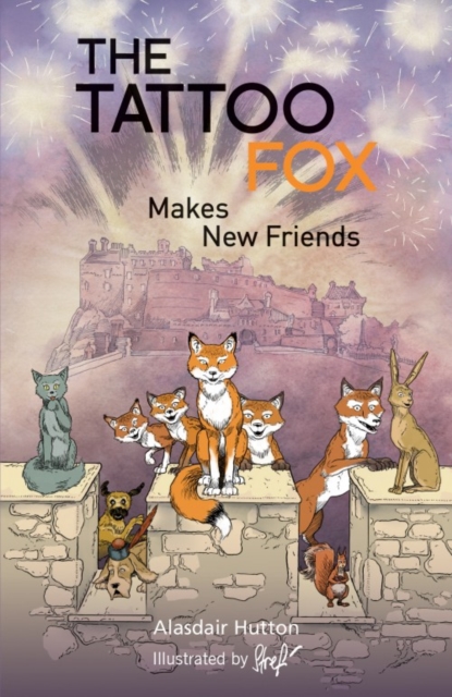 The Tattoo Fox : Makes New Friends, Paperback / softback Book