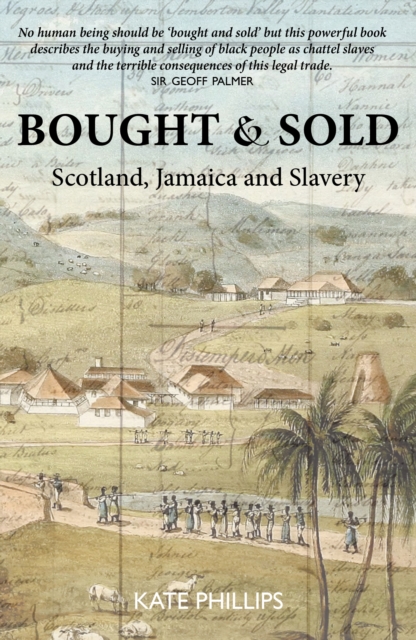 Bought & Sold : Slavery, Scotland and Jamacia, Paperback / softback Book